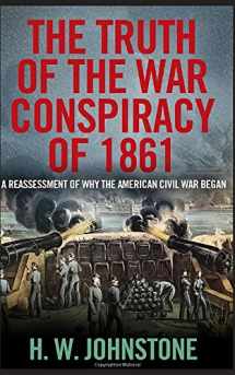 9781983222405-1983222402-The Truth of the War Conspiracy of 1861