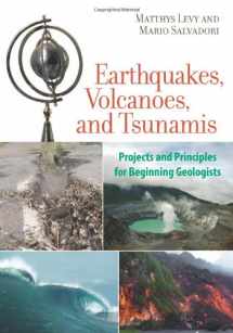9781556528019-1556528019-Earthquakes, Volcanoes, and Tsunamis: Projects and Principles for Beginning Geologists