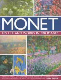 9780754819530-0754819531-Monet: His Life and Works in 500 Images: An Illustrated Exploration of the Artist, His Life and Context, Featuring A Gallery of 300 of His Greatest Paintings