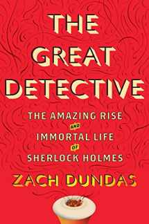 9780544214040-0544214048-The Great Detective: The Amazing Rise and Immortal Life of Sherlock Holmes