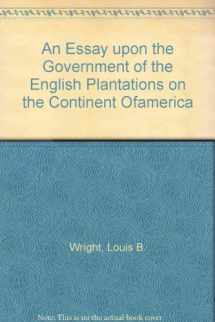9780405033346-0405033346-An Essay upon the Government of the English Plantations on the Continent Ofamerica