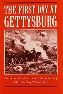 9780873384575-0873384571-The First Day at Gettysburg: Essays on Confederate and Union Leadership