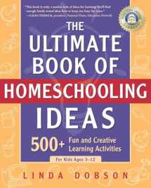 9780761563600-0761563601-The Ultimate Book of Homeschooling Ideas: 500+ Fun and Creative Learning Activities for Kids Ages 3-12 (Prima Home Learning Library)