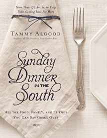 9781401605391-1401605397-Sunday Dinner in the South: Recipes to Keep Them Coming Back for More