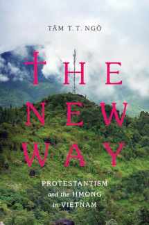 9780295744308-0295744308-The New Way: Protestantism and the Hmong in Vietnam (Critical Dialogues in Southeast Asian Studies)