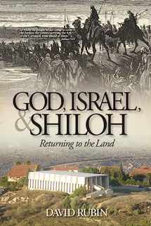 9780982906729-0982906722-God, Israel, and Shiloh: Returning to the Land