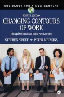 9781544305691-1544305699-Changing Contours of Work: Jobs and Opportunities in the New Economy (Sociology for a New Century Series)