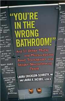 9780807033890-0807033898-"You're in the Wrong Bathroom!": And 20 Other Myths and Misconceptions About Transgender and Gender-Nonconforming People (Myths Made in America)