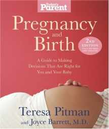 9781552637913-1552637913-Pregnancy and Birth: A Guide to Making Decisions That Are Right for You and Your Baby