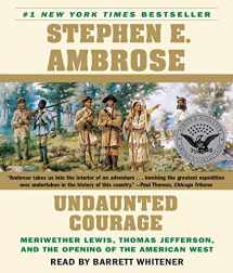 9780743579292-0743579291-Undaunted Courage: Meriwether Lewis Thomas Jefferson And The Opening Of The American West