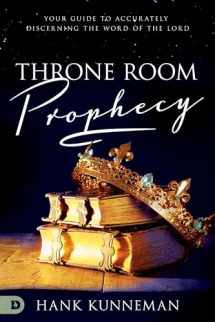 9780768454543-0768454549-Throne Room Prophecy: Your Guide to Accurately Discerning the Word of the Lord