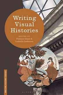9781350023482-1350023485-Writing Visual Histories (Writing History)