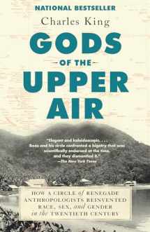 9780525432326-0525432329-Gods of the Upper Air: How a Circle of Renegade Anthropologists Reinvented Race, Sex, and Gender in the Twentieth Century