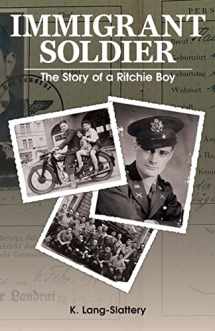 9780990674238-0990674231-Immigrant Soldier,: The Story of a Ritchie Boy