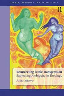 9781845531041-1845531043-Resurrecting Erotic Transgression: Subjecting Ambiguity in Theology (Gender, Theology and Spirituality)