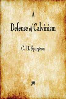 9781603867481-1603867481-A Defense of Calvinism