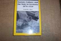 9780472106271-0472106279-Society, Culture, and the State in Germany, 1870-1930 (SOCIAL HISTORY, POPULAR CULTURE, AND POLITICS IN GERMANY)
