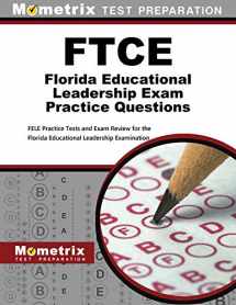 9781516711734-1516711734-FTCE Florida Educational Leadership Exam Practice Questions: FELE Practice Tests and Exam Review for the Florida Educational Leadership Examination