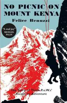 9780857053770-0857053779-No Picnic on Mount Kenya: The Story of Three POWs' Escape to Adventure