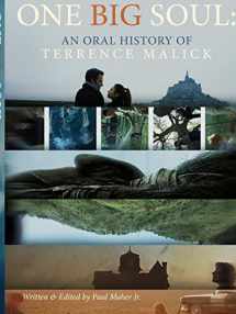9781312280175-1312280174-One Big Soul: An Oral History of Terrence Malick - 3rd Edition