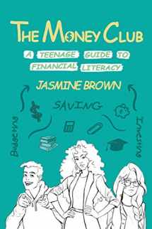 9781734266207-1734266201-The Money Club: A Teenage Guide to Financial Literacy