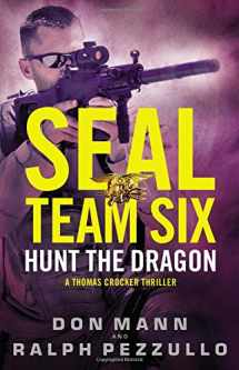 9780316377539-0316377538-SEAL Team Six: Hunt the Dragon (A Thomas Crocker Thriller, 6)