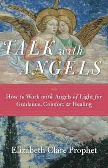 9781609882433-1609882431-Talk with Angels: How to Work with Angels of Light for Guidance, Comfort and Healing