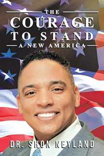 9781546207894-1546207899-The Courage to Stand: A New America