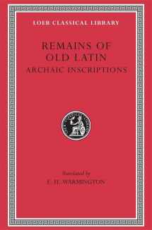 9780674993969-0674993969-Remains of Old Latin, Volume IV, Archaic Inscriptions (Loeb Classical Library No. 359)