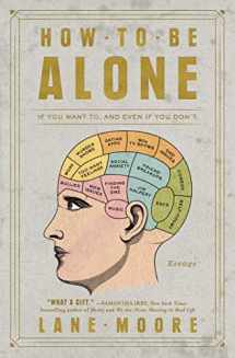 9781501178832-1501178830-How to Be Alone: If You Want To, and Even If You Don't