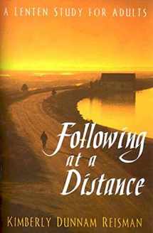 9780687345502-0687345502-Following at a Distance: A Lenten Study for Adults (Thematic Lent Study 2005)