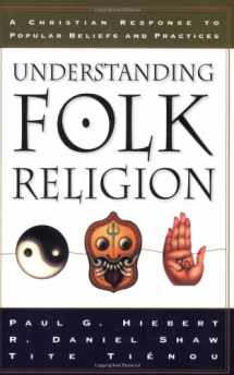 9780801022197-0801022193-Understanding Folk Religion: A Christian Response to Popular Beliefs and Practices
