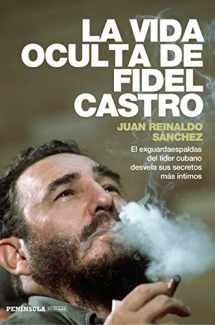 9788499423548-849942354X-La vida oculta de Fidel Castro: El exguardaespaldas del líder cubano desvela sus secretos más íntimos (Spanish Edition)