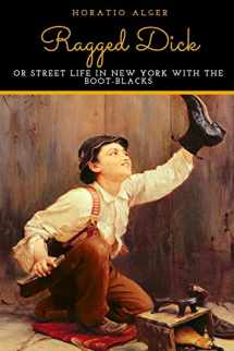 9781099297489-1099297486-Ragged Dick Or Street Life In New York With The Boot-Blacks