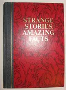 9780895770288-0895770288-Strange Stories, Amazing Facts: Stories That are Bizarre, Unusual, Odd, Astonishing, and Often Incredible