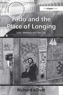 9781138246867-1138246867-Fado and the Place of Longing: Loss, Memory and the City (Ashgate Popular and Folk Music Series)