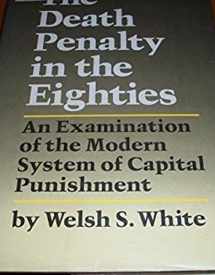 9780472100880-0472100882-The Death Penalty in the Eighties: An Examination of the Modern System of Capital Punishment