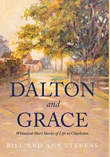 9781647043780-1647043786-Dalton and Grace: Whimsical Short Stories of Life in Charleston