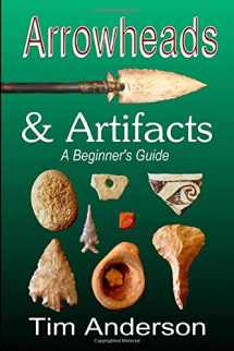 9781099884122-1099884128-Arrowheads & Artifacts: A Beginner's Guide