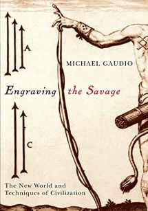 9780816648474-0816648476-Engraving the Savage: The New World and Techniques of Civilization