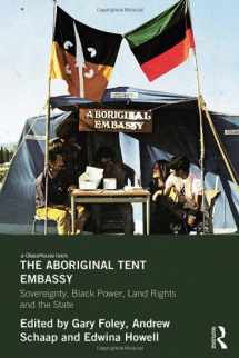 9780415538701-041553870X-The Aboriginal Tent Embassy: Sovereignty, Black Power, Land Rights and the State