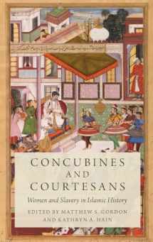 9780190622183-0190622180-Concubines and Courtesans: Women and Slavery in Islamic History