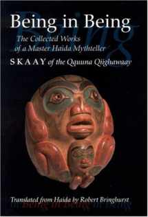 9781550549713-1550549715-Being in Being : The Collected Works of Skaay of the Qquuna Qiighawaay