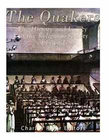 9781543275506-1543275508-The Quakers: The History and Legacy of the Religious Society of Friends