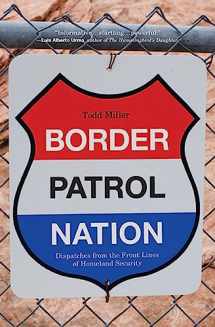9780872866317-0872866319-Border Patrol Nation: Dispatches from the Front Lines of Homeland Security (City Lights Open Media)
