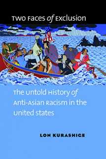 9781469659138-1469659131-Two Faces of Exclusion: The Untold History of Anti-Asian Racism in the United States