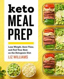 9781641522472-164152247X-Keto Meal Prep: Lose Weight, Save Time, and Feel Your Best on the Ketogenic Diet