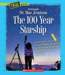 9780531240601-0531240606-The 100 Year Starship (A True Book: Dr. Mae Jemison and 100 Year Starship)