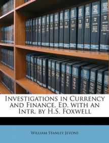 9781147111323-1147111324-Investigations in Currency and Finance, Ed. with an Intr. by H.S. Foxwell