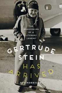 9781421431536-142143153X-Gertrude Stein Has Arrived: The Homecoming of a Literary Legend
